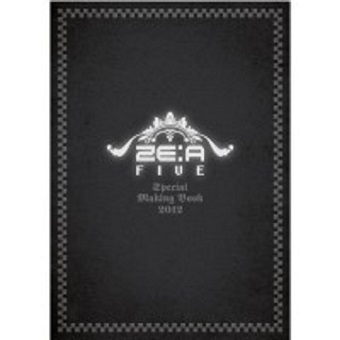 ZE:A FIVE Special Making Book 2012 / ZE:A FIVE